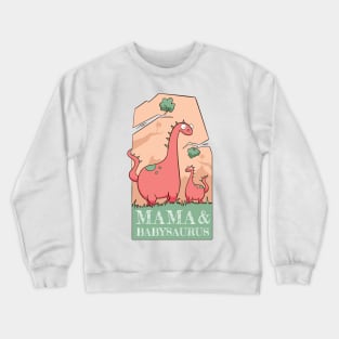 mama&babysaurus Crewneck Sweatshirt